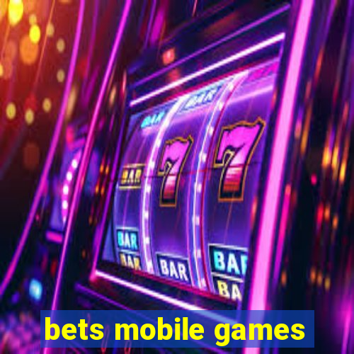 bets mobile games